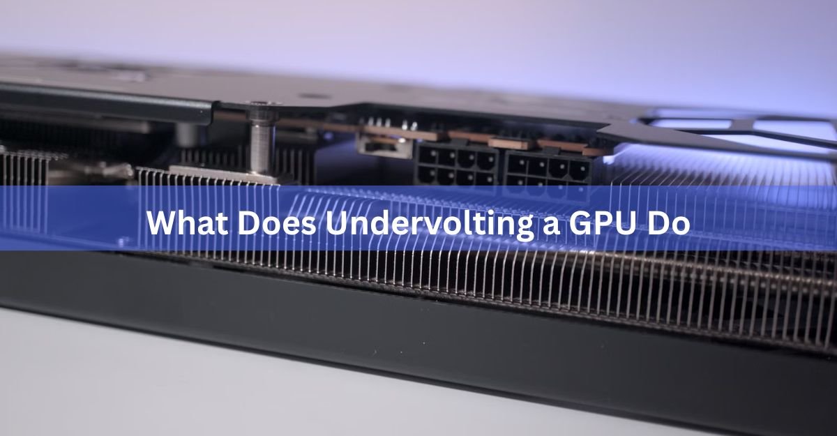 What Does Undervolting a GPU Do? A Plain Guide to Lower Temps and Power
