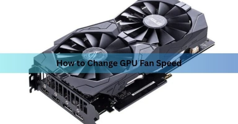 How to Change GPU Fan Speed