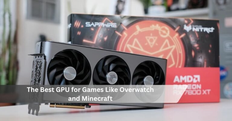 The Best GPU for Games Like Overwatch and Minecraft