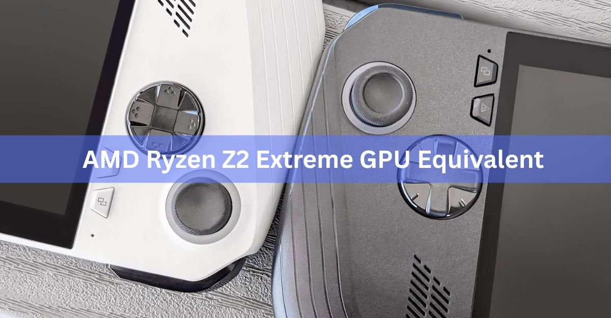 AMD Ryzen Z2 Extreme GPU Equivalent: What Desktop Card It Matches