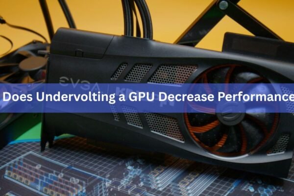Does Undervolting a GPU Decrease Performance? Here Is What Actually Happens