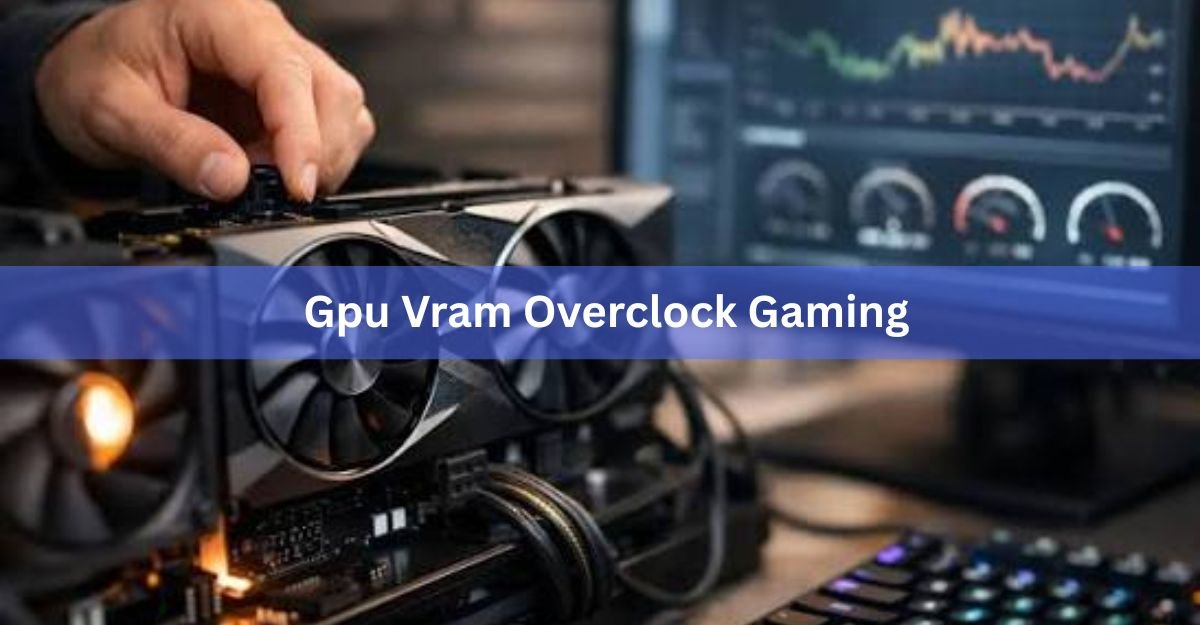 gpu vram overclock gaming