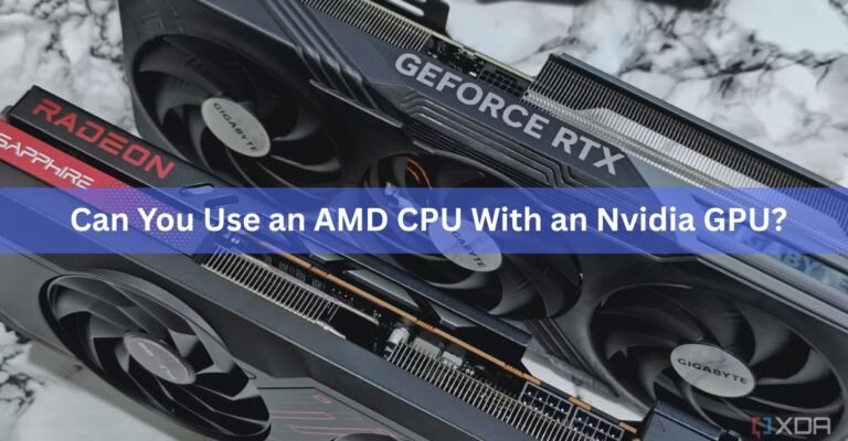 Can You Use an AMD CPU With an Nvidia GPU?