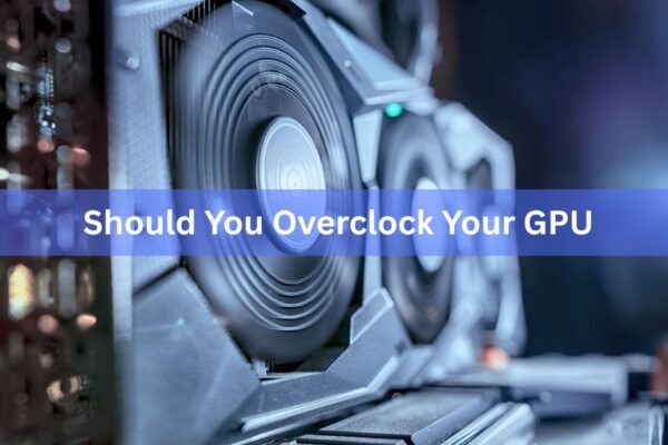 Should You Overclock Your GPU? An Honest 2026 Answer