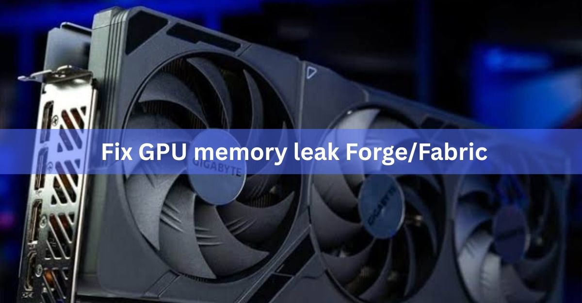 Fix GPU memory leak [Forge/Fabric]: what it does and how to install it
