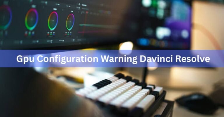 What the DaVinci Resolve GPU Configuration Warning Means (and How to Fix It)
