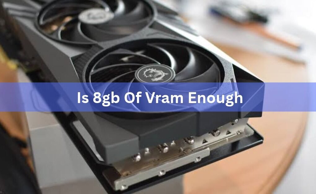 Is 8GB of VRAM Enough in 2026? The Honest Answer by Resolution